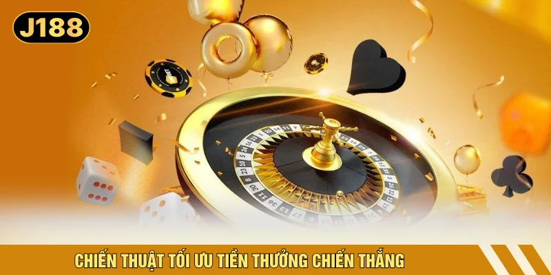 Chiến thuật tối ưu tiền thưởng chiến thắng
