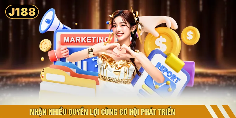 Nhận nhiều quyền lợi cùng cơ hội phát triển