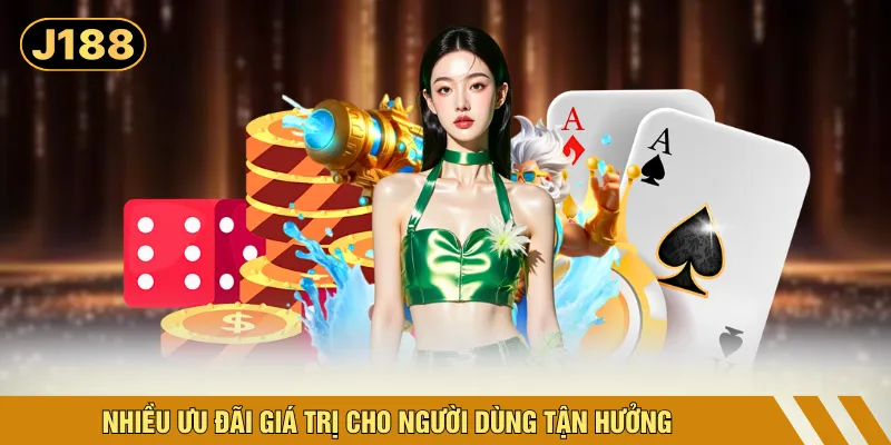 Nhiều ưu đãi giá trị cho người dùng tận hưởng
