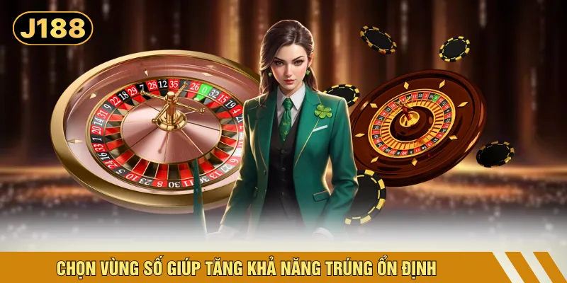 Chọn vùng số giúp tăng khả năng trúng ổn định